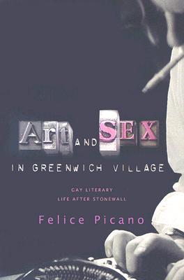 Art and Sex in Greenwich Village: A Memoir of Gay Literary Life After Stonewall (Paperback)