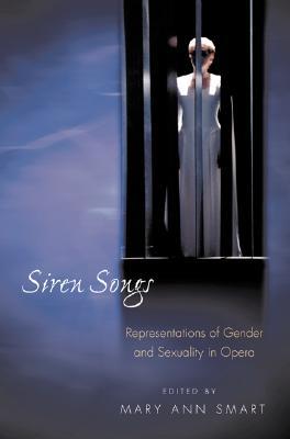Siren Songs: Representations of Gender and Sexuality in Opera (Paperback)