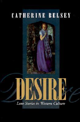 Desire: Love Stories in Western Culture (Paperback)