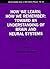 How We Learn; How We Remember: Toward an Understanding of Brain and Neural Systems : Selected Papers of Leon N. Cooper (World Scientific Series in 20th Century Physics, 10)