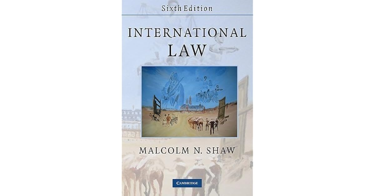 International Law by Malcolm N. Shaw