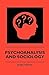 Psychoanalysis and Sociology