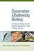 Conservation and Biodiversity Banking by Nathaniel Carroll