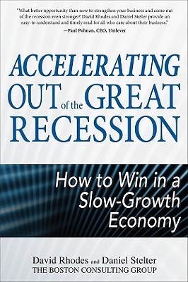 Accelerating out of the Great Recession: How to Win in a Slow-Growth Economy (Hardcover)