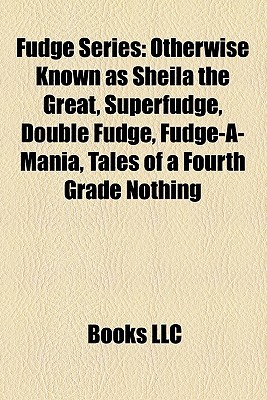 Fudge Series: Otherwise Known as Sheila the Great, Superfudge, Double Fudge, Fudge-A-Mania, Tales of a Fourth Grade Nothing