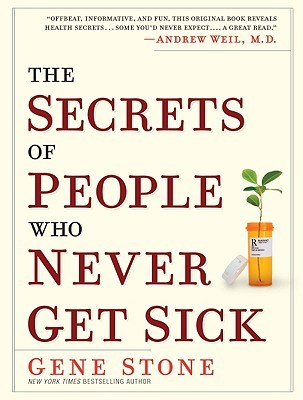 The Secrets of People Who Never Get Sick (Hardcover)