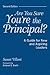 Are You Sure You′re the Principal?: A Guide for New and Aspiring Leaders