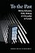 To the Past: History Education, Public Memory, and Citizenship in Canada (Heritage)