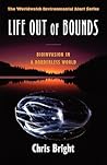 Life Out of Bounds: Bioinvasion in a Borderless World (Worldwatch Environmental Alert)