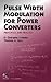 Pulse Width Modulation for Power Converters: Principles and Practice