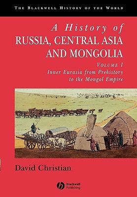A History of Russia, Central Asia and Mongolia, Volume I: Inner Eurasia from Prehistory to the Mongol Empire (Paperback)