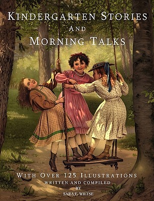 Kindergarten Stories and Morning Talks With Over 125 Illustrations (Paperback)