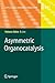 Asymmetric Organocatalysis ...
