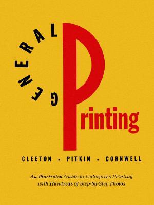 General Printing: An Illustrated Guide to Letterpress Printing (Paperback)