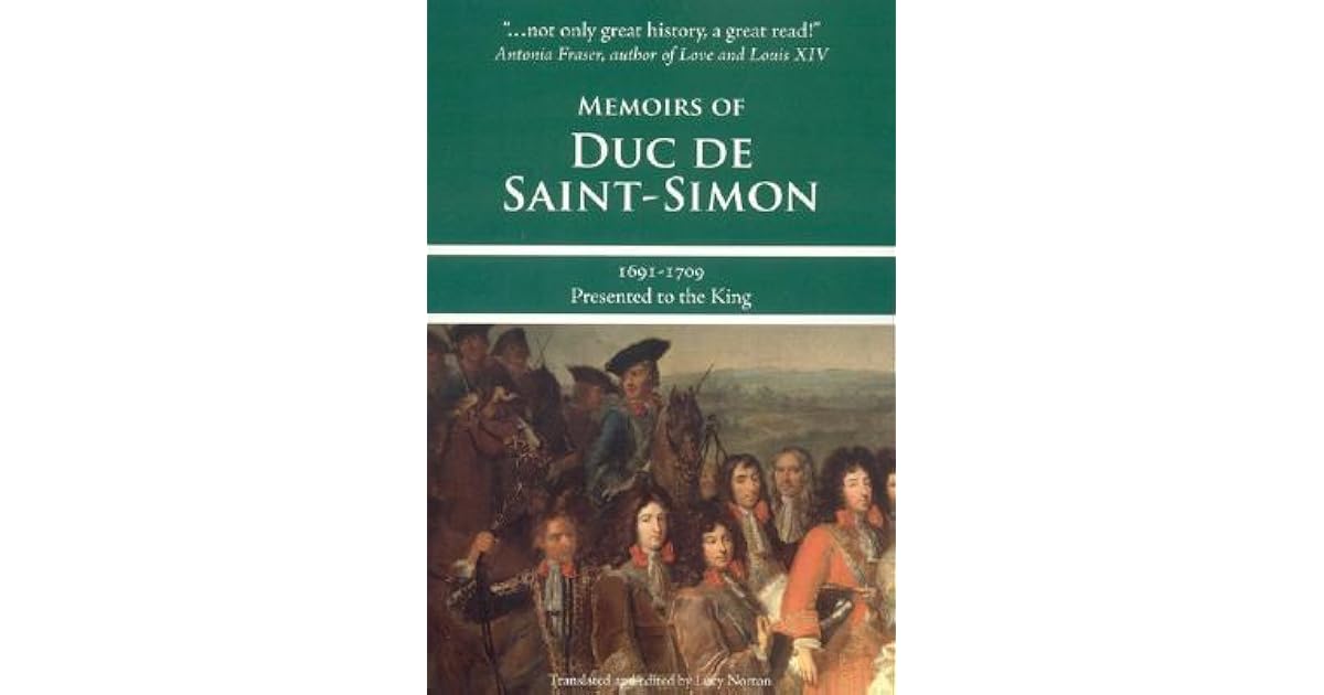 Memoirs of Duc de SaintSimon, 16911709 Presented to the King by