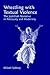 Wrestling with Textual Violence: The Jephthah Narrative in Antiquity and Modernity (Bible in the Modern World)