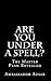 Are You Under A Spell: The Master Plan Revealed