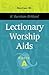 Lectionary Worship Aids (Series VI, Cycle a)