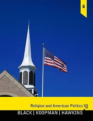 Religion and American Politics: Classic and Contemporary Perspectives (Paperback)