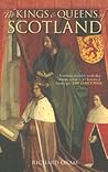 The Kings & Queens of Scotland by Richard Oram The Kings & Queens of Scotland by Richard Oram