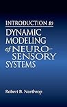 Introduction to Dynamic Modeling of Neuro-Sensory Systems (Biomedical Engineering) Introduction to Dynamic Modeling of Neuro-Sensory Systems (Biomedical Engineering)