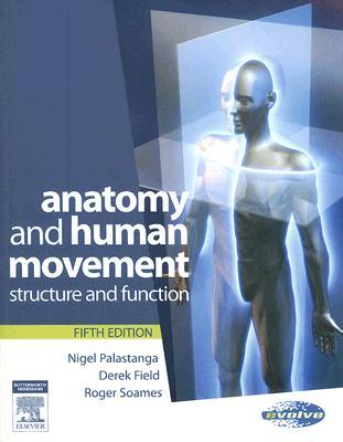 Anatomy and Human Movement: Structure and Function (Physiotherapy Essentials)