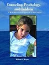 Counseling, Psychology, and Children: A Muiltidimensional Approach to Intervention