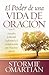 El poder de una vida de oración (Spanish Edition)
