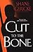 Cut to the Bone