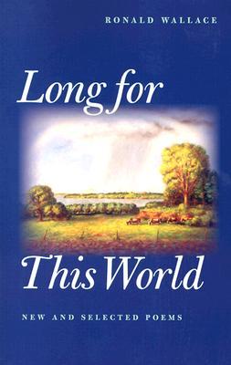 Long For This World: New And Selected Poems (Pitt Poetry Series)