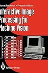 Interactive Image Processing for Machine Vision Interactive Image Processing for Machine Vision