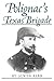 Polignac's Texas Brigade (V...