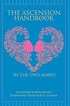 The Ascension Handbook: A Guide To Your Ecstatic Union With God The Ascension Handbook: A Guide To Your Ecstatic Union With God
