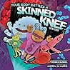 Your Body Battles a Skinned Knee (Your Amazing Body) Your Body Battles a Skinned Knee (Your Amazing Body)