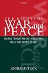 TUCK:RIGHTS WAR & PEACE:POL THOUGHT INTERNAT ORDER GROTIUS KANT PAPER: Political Thought and the International Order from Grotius to Kant