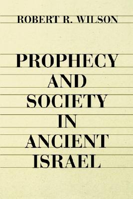 Prophecy and Society in Ancient Israel (Paperback)