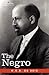 The Negro by W.E.B. Du Bois The Negro by W.E.B. Du Bois