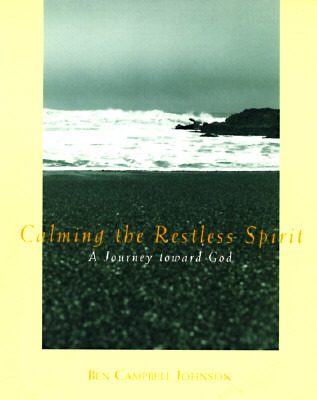Calming the Restless Spirit: A Journey Toward God (Paperback)