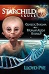 The Starchild Skull Genetic Enigma or Human-Alien Hybrid?