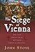 The Siege of Vienna: The Last Great Trial Between Cross and Crescent