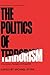 The Politics of Terrorism by Michael Stohl