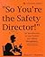 So You're the Safety Director!: An Introduction to Loss Control and Safety Management