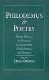 Philodemus and Poetry: Poetic Theory and Practice in Lucretius, Philodemus and Horace