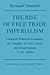 The Rise of Free Trade Imperialism: Classical Political Economy, the Empire of Free Trade and Imperialism 1750-1850