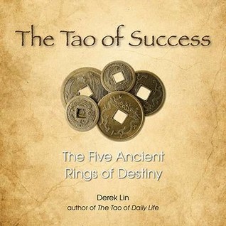 Cover of The Tao of Success: The Five Ancient Rings of Destiny