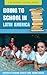Going to School in Latin America by Silvina Gvirtz