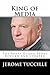King of Media: The Barry Diller Story Revised and Updated