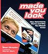 Made You Look: How Advertising Works and Why You Should Know
