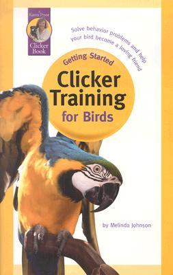 Getting Started: Clicker Training for Birds (Paperback)