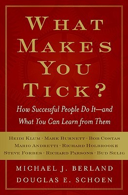 What Makes You Tick?: How Successful People Do It--and What You Can Learn from Them (Hardcover)